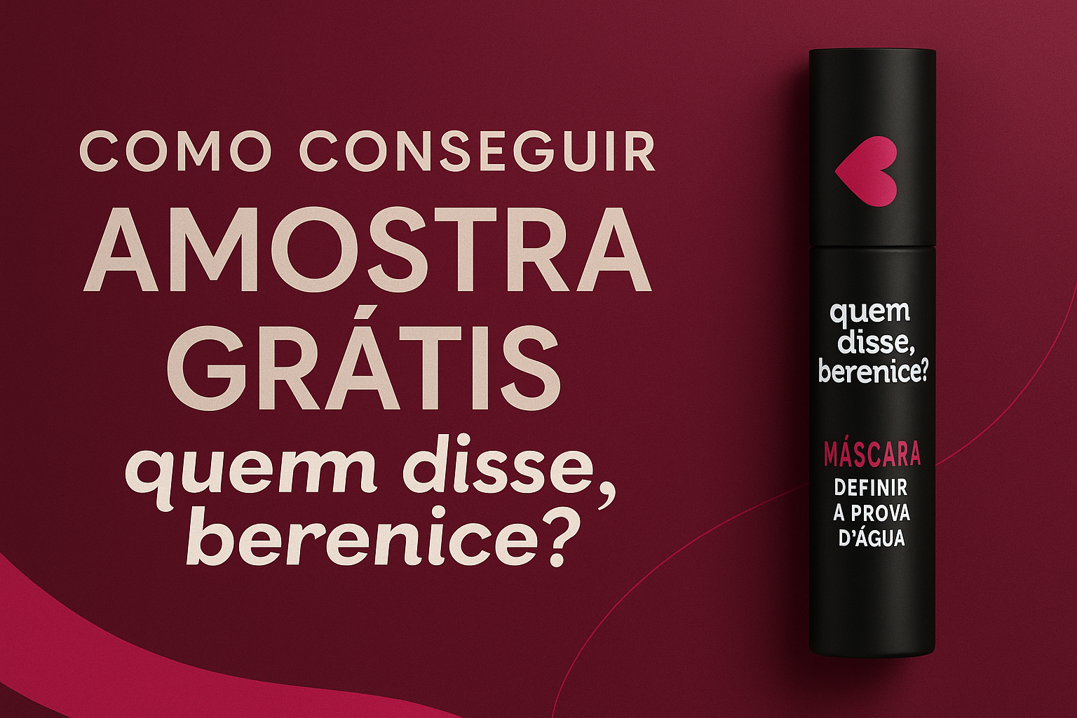 Como Garantir Sua Amostra Grátis Quem Disse Berenice